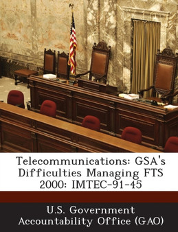 Telecommunications : Gsa's Difficulties Managing Fts 2000: Imtec-91-45