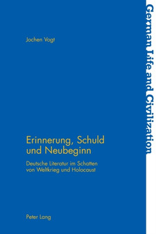 Erinnerung, Schuld Und Neubeginn : Deutsche Literatur Im Schatten Von Weltkrieg Und Holocaust by Jochen Vogt - Paperback