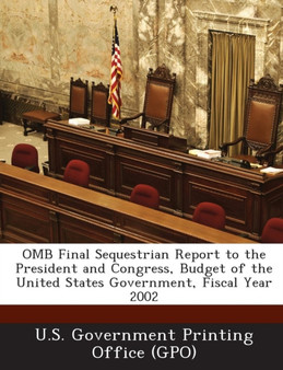 OMB Final Sequestrian Report to the President and Congress, Budget of the United States Government, Fiscal Year 2002