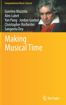 Making Musical Time by Guerino Mazzola - Hardback
