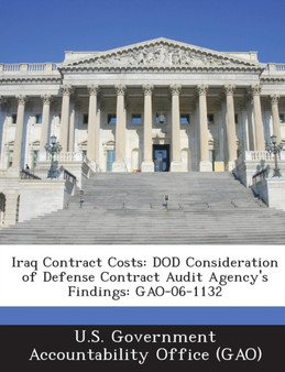 Iraq Contract Costs : Dod Consideration of Defense Contract Audit Agency's Findings: Gao-06-1132