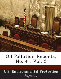 Oil Pollution Reports, No. 4, Vol. 5