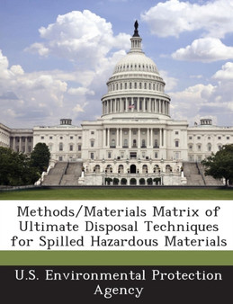 Methods/Materials Matrix of Ultimate Disposal Techniques for Spilled Hazardous Materials