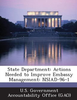 State Department : Actions Needed to Improve Embassy Management: Nsiad-96-1