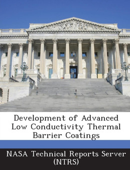 Development of Advanced Low Conductivity Thermal Barrier Coatings
