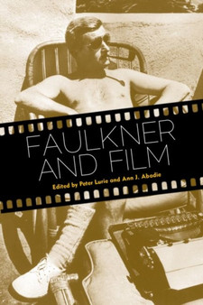 Faulkner and Film by Peter Lurie - Hardback