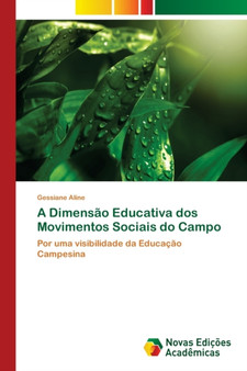 A Dimensao Educativa dos Movimentos Sociais do Campo by Gessiane Aline - Paperback