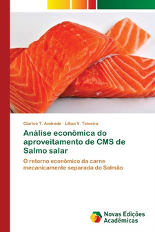 Analise economica do aproveitamento de CMS de Salmo salar by Clarice T Andrade - Paperback Analise economica do aproveitamento de CMS de Salmo salar by Clarice T Andrade - Paperback