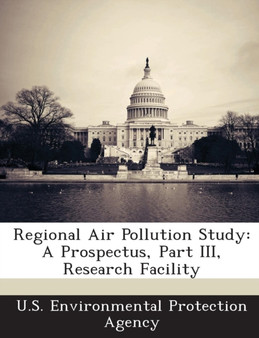Regional Air Pollution Study : A Prospectus, Part III, Research Facility