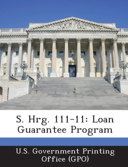 S. Hrg. 111-11 : Loan Guarantee Program