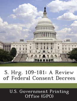 S. Hrg. 109-181 : A Review of Federal Consent Decrees