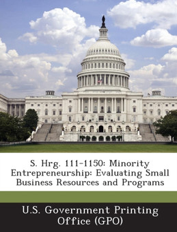 S. Hrg. 111-1150 : Minority Entrepreneurship: Evaluating Small Business Resources and Programs
