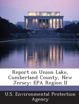 Report on Union Lake, Cumberland County, New Jersey : EPA Region II