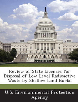 Review of State Licenses for Disposal of Low-Level Radioactive Waste by Shallow Land Burial