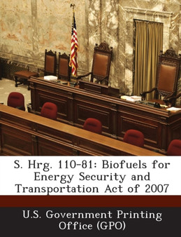 S. Hrg. 110-81 : Biofuels for Energy Security and Transportation Act of 2007