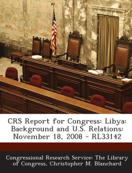 Crs Report for Congress : Libya: Background and U.S. Relations: November 18, 2008 - Rl33142