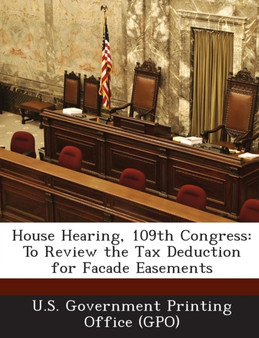 House Hearing, 109th Congress : To Review the Tax Deduction for Facade Easements