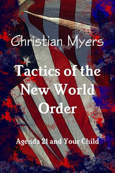 Tactics of the New World Order: Agenda 21 and Your Child