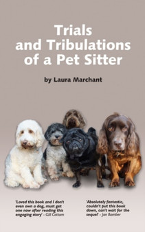 Trials and Tribulations of a Petsitter : 1 by Laura Marchant - Paperback