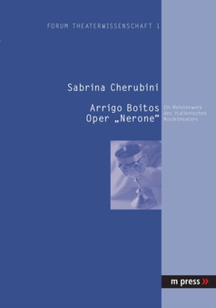 Arrigo Boitos Oper 'Nerone' : Das Vergessene Meisterwerk by Sabrina Cherubini - Paperback