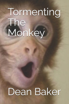 Tormenting The Monkey by Dean J Baker - Paperback