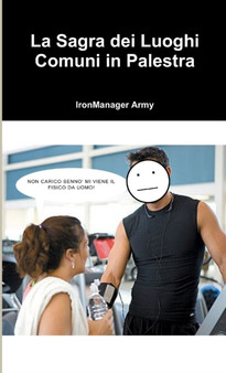 La Sagra dei Luoghi Comuni in Palestra by Ironmanager Army - Paperback