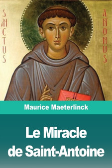 Le Miracle de Saint-Antoine by Maurice Maeterlinck - Paperback