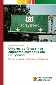 Olhares de fora : cinco cineastas europeus em Hollywood by Souza Ricardo Luiz de - Paperback