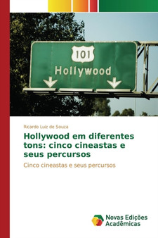 Hollywood em diferentes tons : cinco cineastas e seus percursos by Souza Ricardo Luiz de - Paperback