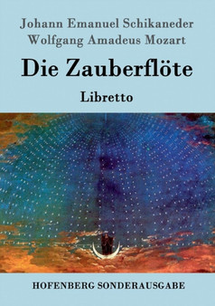 Die Zauberfloete : Libretto by Johann Emanuel Schikaneder - Paperback