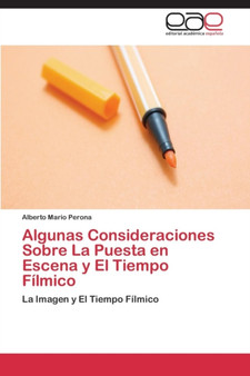 Algunas Consideraciones Sobre La Puesta En Escena Y El Tiempo Filmico by Perona Alberto Mario - Paperback
