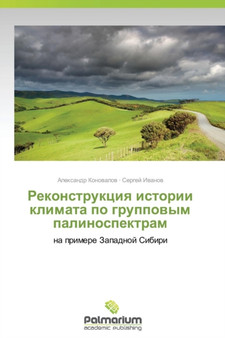 Rekonstruktsiya Istorii Klimata Po Gruppovym Palinospektram by Konovalov Aleksandr - Paperback