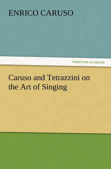 Caruso and Tetrazzini on the Art of Singing by Enrico Caruso - Paperback