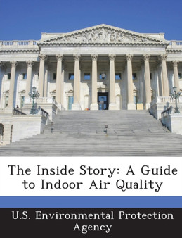 The Inside Story : A Guide to Indoor Air Quality