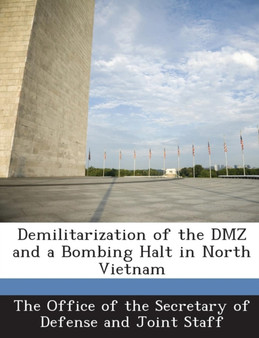 Demilitarization of the DMZ and a Bombing Halt in North Vietnam