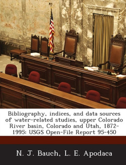 Bibliography, Indices, and Data Sources of Water-Related Studies, Upper Colorado River Basin, Colorado and Utah, 1872-1995 : Usgs Open-File Report 95-4