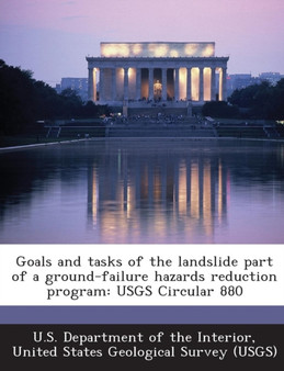 Goals and Tasks of the Landslide Part of a Ground-Failure Hazards Reduction Program : Usgs Circular 880