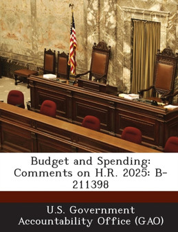 Budget and Spending : Comments on H.R. 2025: B-211398