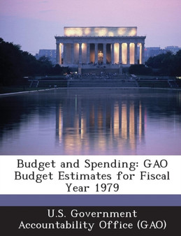 Budget and Spending : Gao Budget Estimates for Fiscal Year 1979