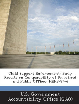 Child Support Enforcement : Early Results on Comparability of Privatized and Public Offices: Hehs-97-4