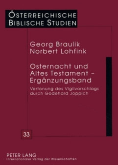 Osternacht Und Altes Testament - Ergaenzungsband : Vertonung Des Vigilvorschlags Durch Godehard Joppich : 33 by Georg Braulik - Paperback