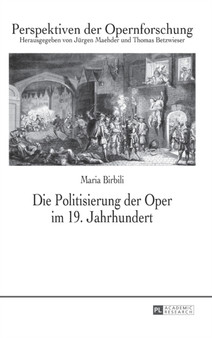 Die Politisierung Der Oper Im 19. Jahrhundert : 21 by Maria Birbili - Hardback