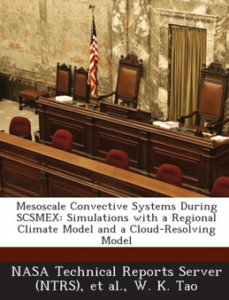Mesoscale Convective Systems During Scsmex : Simulations with a Regional Climate Model and a Cloud-Resolving Model