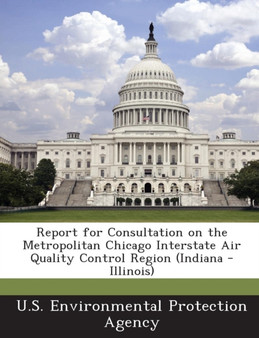 Report for Consultation on the Metropolitan Chicago Interstate Air Quality Control Region (Indiana - Illinois)
