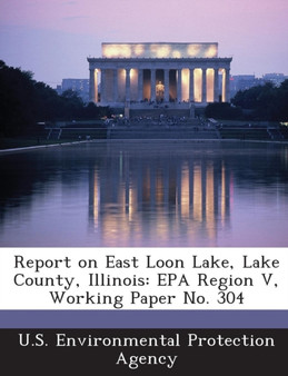 Report on East Loon Lake, Lake County, Illinois : EPA Region V, Working Paper No. 304