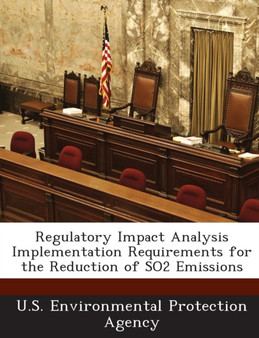 Regulatory Impact Analysis Implementation Requirements for the Reduction of So2 Emissions