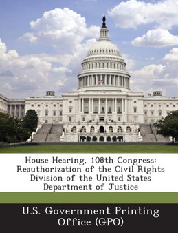 House Hearing, 108th Congress : Reauthorization of the Civil Rights Division of the United States Department of Justice