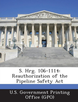 S. Hrg. 106-1114 : Reauthorization of the Pipeline Safety ACT