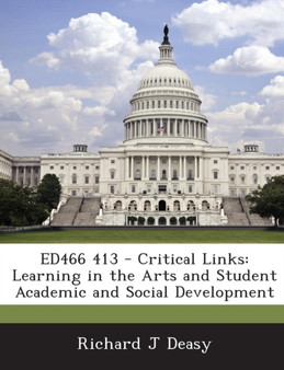 Ed466 413 - Critical Links : Learning in the Arts and Student Academic and Social Development