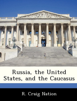 Russia, the United States, and the Caucasus